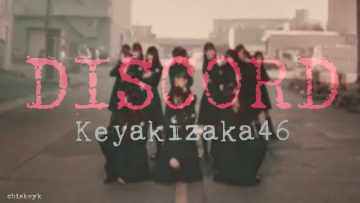 Keyakizaka46 FMV: DISCORD