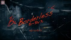 [EP05] Borderless (English Sub)