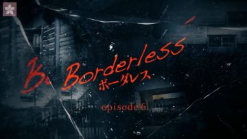 [EP06] Borderless (English Sub)