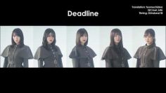 Keyakizaka46 – Deadline (English Sub)