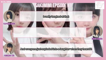 Sakumimi Episode 1: Fujiyoshi Karin x Morita Hikaru x Yamasaki Ten (English Sub)