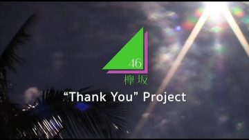 Thank You Keyakizaka46 Worldwide Fanproject